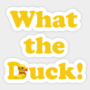 What the Duck! Sticker